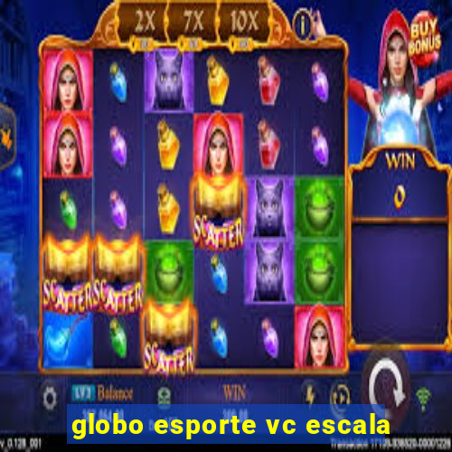 globo esporte vc escala