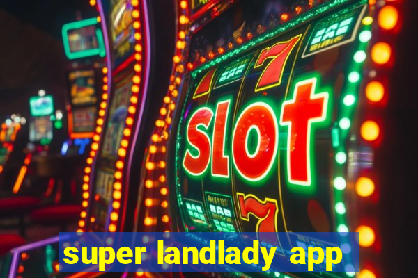 super landlady app