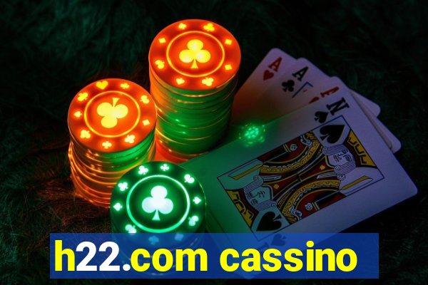 h22.com cassino