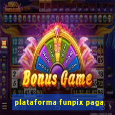 plataforma funpix paga