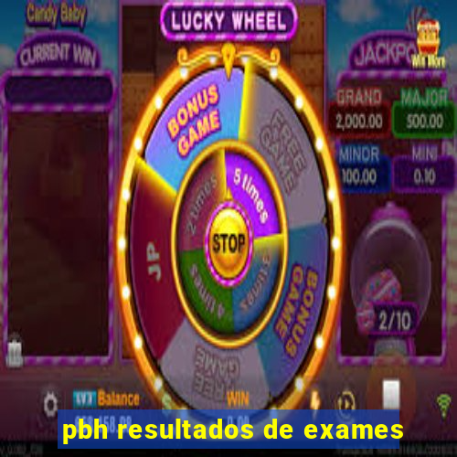 pbh resultados de exames