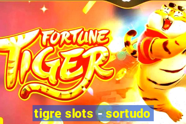 tigre slots - sortudo