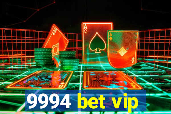 9994 bet vip