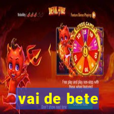 vai de bete