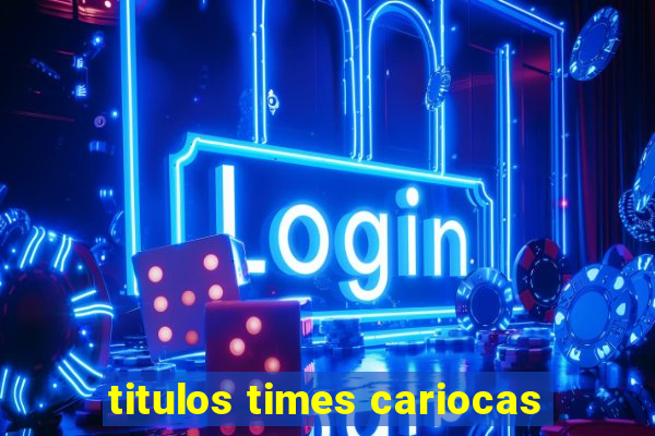 titulos times cariocas