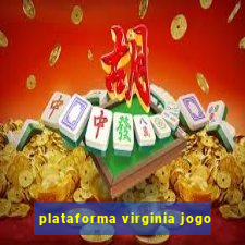 plataforma virginia jogo