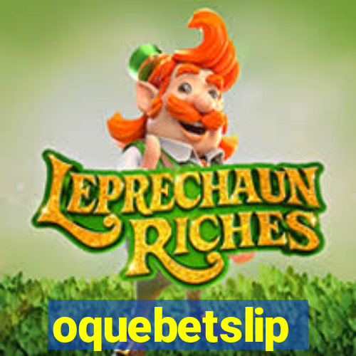 oquebetslip