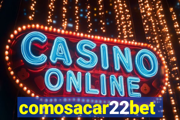 comosacar22bet