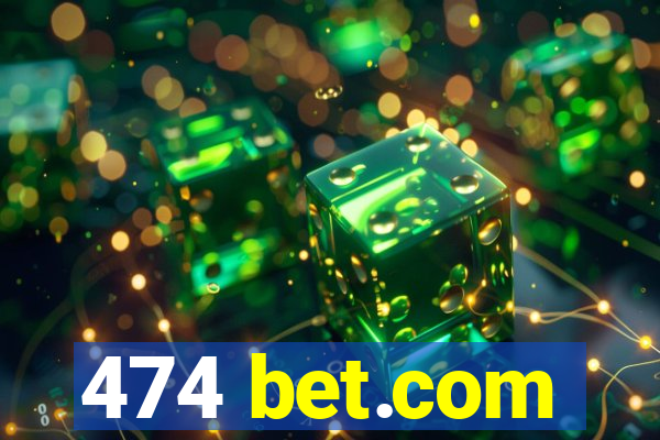 474 bet.com