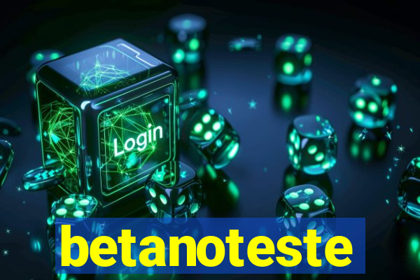 betanoteste