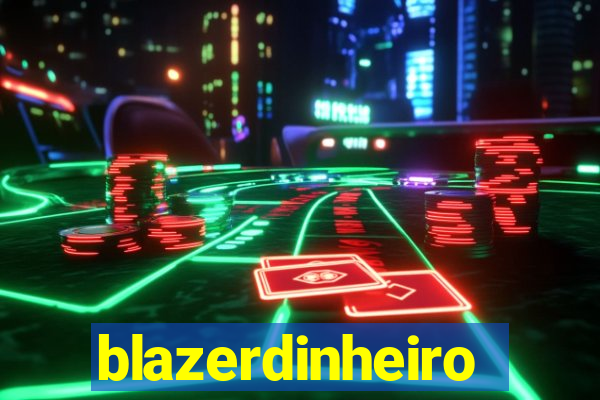 blazerdinheiro