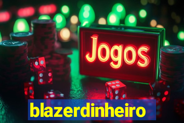 blazerdinheiro