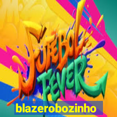 blazerobozinho