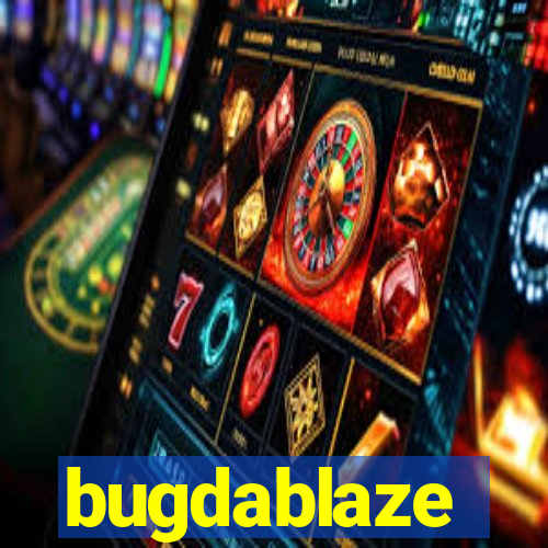 bugdablaze