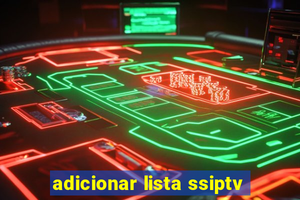 adicionar lista ssiptv