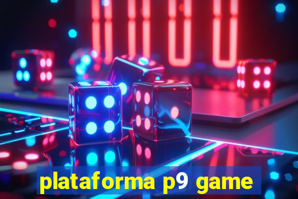 plataforma p9 game