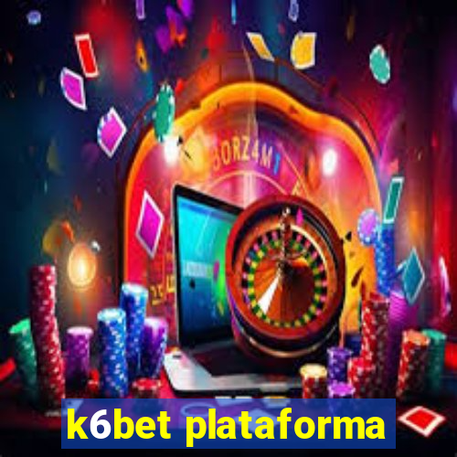 k6bet plataforma