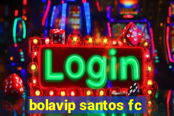 bolavip santos fc