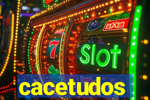 cacetudos