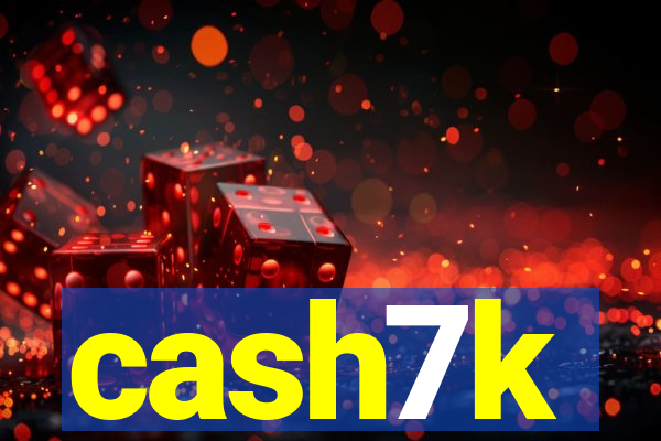 cash7k