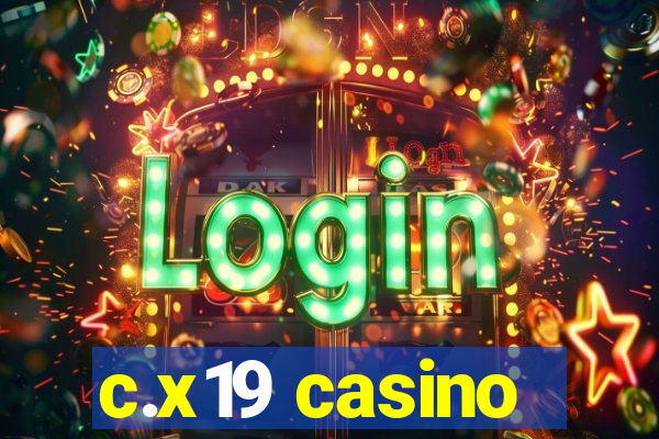 c.x19 casino