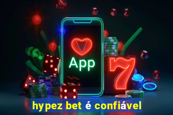 hypez bet é confiável