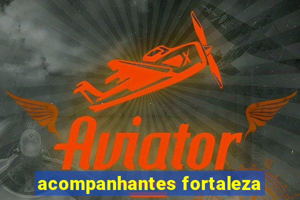 acompanhantes fortaleza