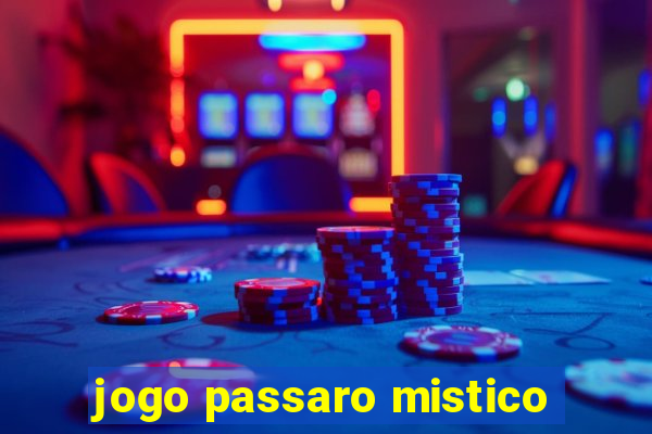 jogo passaro mistico