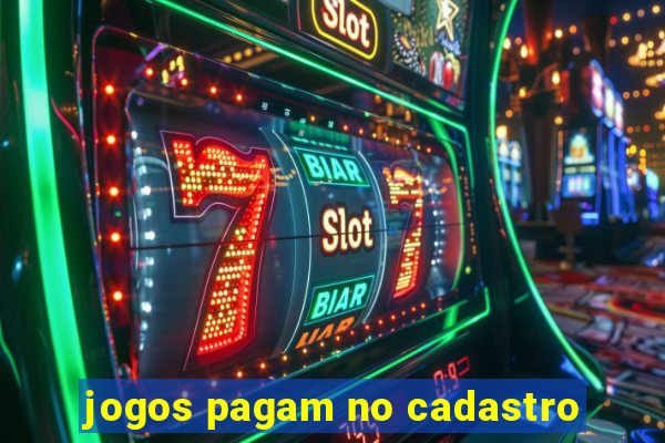 jogos pagam no cadastro