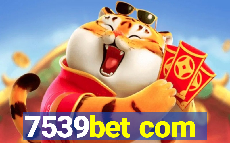 7539bet com