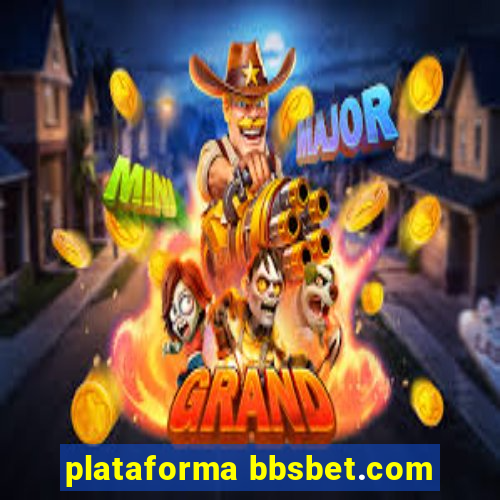 plataforma bbsbet.com