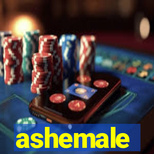 ashemale