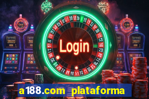 a188.com plataforma de jogos