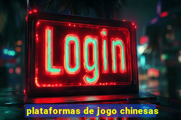 plataformas de jogo chinesas