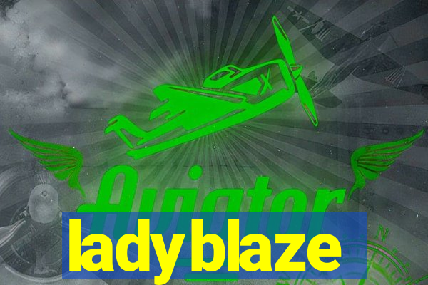 ladyblaze