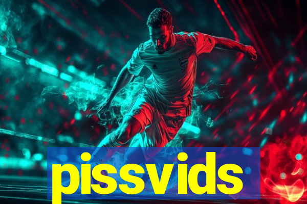 pissvids